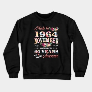 November Flower Made In 1964 60 Years Of Being Awesome Crewneck Sweatshirt